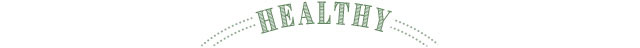 HEALTHY